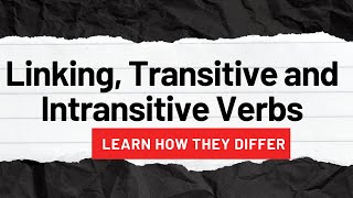 Linking Transitive and Intransitive Verbs Learn How They Differ [upl. by Sholeen]