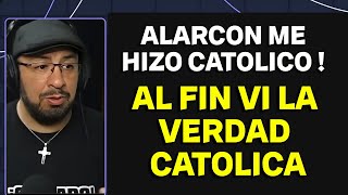 El impacto de Alarcon en mi vida Cómo me hago Católico [upl. by Mert]