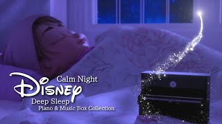 Disney Calm Night Piano amp Music Box Collection for Deep SleepNo MidRoll Ads [upl. by Northrop]