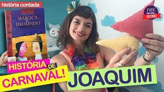 JOAQUIM  história infantil de carnaval  Fafá Conta [upl. by Aerua531]