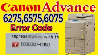 Canon Adv 6275 error code E000000 how to solve Error code E00000machine errorcode youtube canon [upl. by Weld]