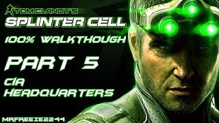 Splinter Cell 1  100 Walkthrough  Part 5  CIA Headquarters [upl. by Trixie151]