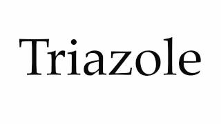 How to Pronounce Triazole [upl. by Ardnuaed]