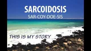 Sarcoidosis  My Story [upl. by Eula]