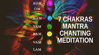 7 Chakras Mantra Chanting Meditation LAM VAM RAM YAM HAM OM AUM [upl. by Nollaf]