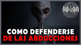 902  COMO DEFENDERSE DE LAS ABDUCCIONES [upl. by Benco]