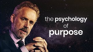 The Psychology of Purpose  Best Life Advice  Jordan Peterson [upl. by Isyak832]