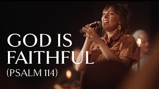 God Is Faithful Psalm 114 • Official Video [upl. by Airdni248]