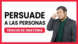 ✅ Cómo PERSUADIR Y CONVENCER a las personas Consejos de ORATORIA [upl. by Tsiuqram]