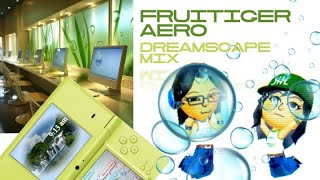 Ｑｕａｉｎｔ Fruitiger Aero Dreamscape mix [upl. by Tiffie]