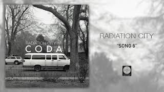 Radiation City  Song 6 OFFICIAL AUDIO [upl. by Edin]