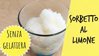 SORBETTO AL LIMONE  Ricetta senza albumi e senza gelatiera [upl. by Hpejsoj]