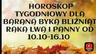 HOROSKOP TYGODNIOWY DLA BARANA BYKA BLIŹNIĄT RAKA LWA I PANNY OD 10101610 [upl. by Madelyn]