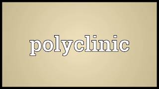 Polyclinic meaning [upl. by Yug]