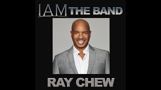 I AM THE BAND with Ray Chew [upl. by Nnylahs]