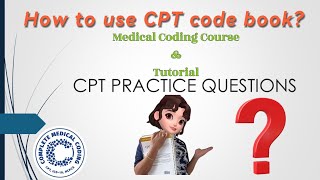 CH69 How to use CPT code book  l How to navigate to get exact codes  l CPT Practice Questions [upl. by Gristede]