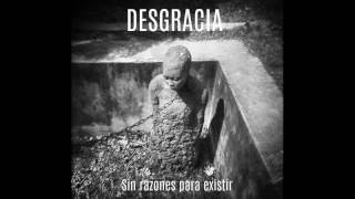 DESGRACIA  Sin Razones Para Existir 2016 [upl. by Sankey]