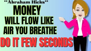 Abraham Hicks  Money Will Flow Like Air You Breathe  Do it For Few Second  Law of Attraction 2024 [upl. by Ikciv228]