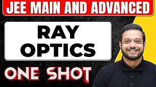 RAY OPTICS in 1 Shot All Concepts amp PYQs Covered  JEE Main amp Advanced [upl. by Anaiad327]