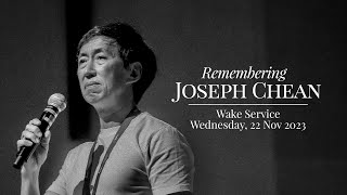 Remembering Joseph Chean  Wake Service Wednesday 22 November 2023 [upl. by Adaval]