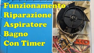 Funzionamento e Riparazione di un Aspiratore bagno Vortice con Timer e tapparelle di apertura [upl. by Ennaul463]