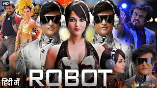 Robot Full Movie In Hindi Dubbed  Rajinikanth  Aishwarya Rai Bachchan  Denny  Review amp Facts [upl. by Chapman]