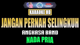 JANGAN PERNAH SELINGKUH  JPS   Angkasa  KAROKE BAND  Nada Pria [upl. by Lazaruk]