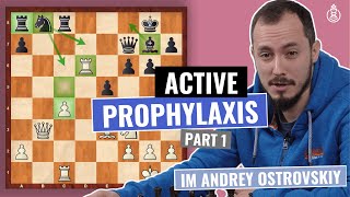 Improve your Chess with Prophylaxis  Part 2  Prophylactic Thinking  2D  IM Andrey Ostrovskiy [upl. by Ycinuq]