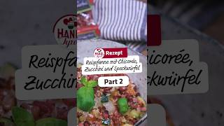 Part 2 Reispfanne mit Chicorée Zucchini und Speckwürfel rezept [upl. by Bekha]