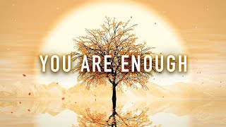 You Are Enough  A Guided Healing Mindfulness Meditation 13 Minutes [upl. by Josselyn]