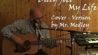 Billy Joel  My Life cover version by Mr Medley [upl. by Mccormick960]