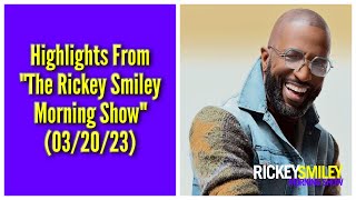 Highlights From quotThe Rickey Smiley Morning Showquot 032023 [upl. by Akemat]