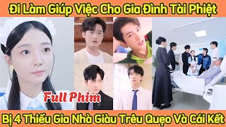 Đi Làm Giúp Việc Cho Gia Đình Tài Phiệt Bị 4 Thiếu Gia Nhà Giàu Trêu Quẹo Và Cái Kết [upl. by Kenlee]