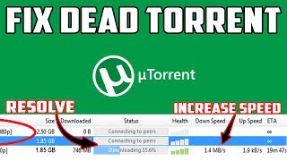 Fix amp Speed Up Dead Torrent  Resolve Torrent Shows connecting to peers [upl. by Jerol]