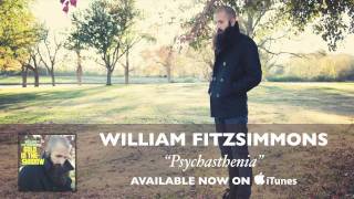 William Fitzsimmons  Psychasthenia Audio [upl. by Yi]