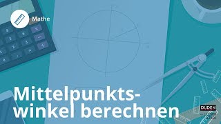 Mittelpunktswinkel berechnen  einfach erklärt – Mathe  Duden Learnattack [upl. by Norman]