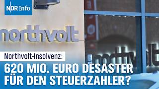 NorthvoltInsolvenz Haben Bund und Land 620 Millionen Euro Steuergelder verspielt  NDR Info [upl. by Nylazor]