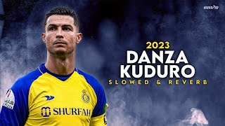 Cristiano Ronaldo ► quotDANZA KUDUROquot  Slowed amp Reverb • Skills amp Goals 2023  HD [upl. by Idelson]