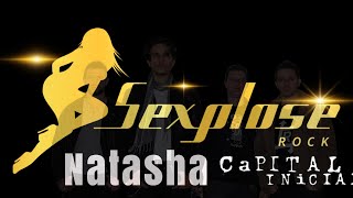 Natasha  Capital Inicial  Sexplose [upl. by Michiko]