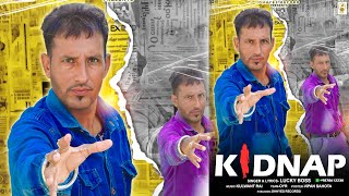 KIDNAP Official Audio  LUCKY BOSS  LATEST PUNJABI SONGS 2024  BY OYR TEAM punjabisong [upl. by Bloxberg]