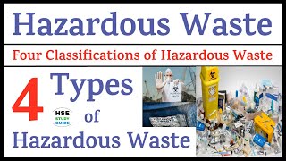 Hazardous Waste  4 Types of Hazardous Waste  Four Classifications of Hazardous Waste [upl. by Rutherford]