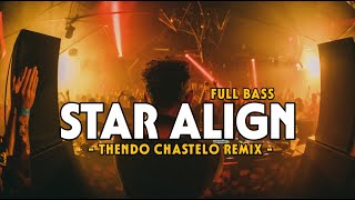 DJ STAR ALIGN FULL BASS THENDO CHASTELO REMIX NEW 2024‼️ [upl. by Suiratnauq]