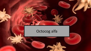 les médicaments hématologie et hémostase quotOctocog alfa quot [upl. by Annej852]