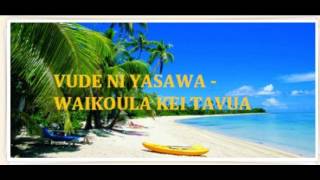 VUDE NI YASAWA WAIKOULA KEI TAVUA [upl. by Oatis]