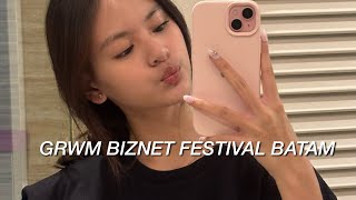 GRWM FOR BIZNET FESTIVAL BATAM‼️🥳 [upl. by Eehsar133]