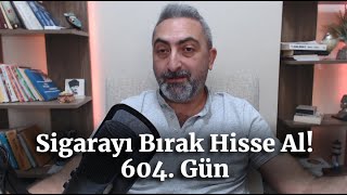 Sigarayı Bırak Hisse Al 604 Gün [upl. by Meece]