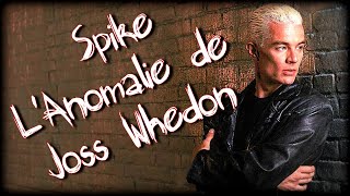 Spike Lanomalie de Joss Whedon BuffyVerse 1 [upl. by Barris]