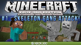 Minecraft Xbox  quotSKELETON GANG ATTACKquot  Survival 1 [upl. by Aharon308]