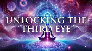 Unlocking the Third Eye Ancient Techniques for Spiritual Awakening and Reality Transformation [upl. by Naillik]