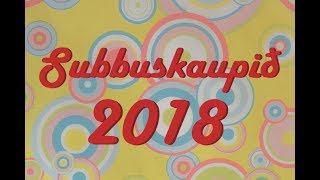 Subbuskaupið 2018 [upl. by Ailaroc105]